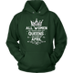 All Women Created Equal But Queens Are Born In April Birthday Hoodie - kittentee