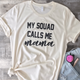 My Squad Calls Me Mama Mother Day T-Shirt