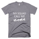 My Squad Calls Me Mama Mother Day T-Shirt