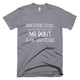 Parenting Style: Somewhere Between No, Don't & Oh, Whatever T-Shirt