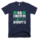So Irish My Liver Hurts Funny St. Patricks Day T-Shirt