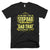 Stepdad I'm Just The Dad That Stepped Up Father Day T-Shirt