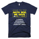 The Math Side We Have Pi Pi Day T-Shirt