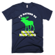 I'd Rather Be Moose Hunting Funny T-Shirt