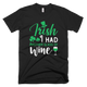 Irish I Had Another Glass Of Wine St. Patrick's Day Shirt