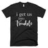 I Get Into Trouble T-Shirt
