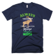 Always Be Yourself Unless You Can Be A Moose T-Shirt - kittentee