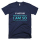 If History Repeats Itself T-Shirt