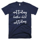 Not Today Heathen Child T-shirt