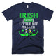Irish I Was A Little Bit Taller Funny St Patrick's Day T-Shirt