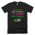 We Don't Hide The Crazy We Parade It Down The Street T Shirt