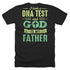 Just Took A DNA Test And God Is My Father Great Father Day T-Shirt