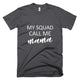 My Squad Calls Me Mama Mother Day T-Shirt