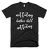 Not Today Heathen Child T-shirt
