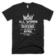 All Women Created Equal But Queens Are Born In April Birthday T-Shirt - kittentee