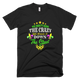 We Don't Hide Crazy We Parade It Down The Street T-Shirt