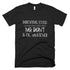 Parenting Style: Somewhere Between No, Don't & Oh, Whatever T-Shirt