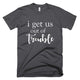 I Get Out Of Trouble T-Shirt