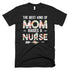 Floral The Best Kind Of Mom Raises A Nurse Mother Day T-Shirt