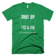 Shut Up Liver Youre Fine Funny St.Patricks Day T-Shirt