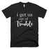 I Get Out Of Trouble T-Shirt