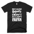 Because Hogwarts Didnt Accept FAFSA TShirt