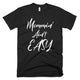 Mommin' Ain't Easy T-Shirt