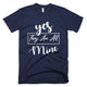 Yes They Are All Mine T-Shirt