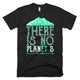 THERE IS NO PLANET B Earth Day T-Shirt