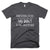 Parenting Style: Somewhere Between No, Don't & Oh, Whatever T-Shirt
