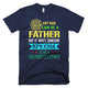 Takes Someone Special To Be A Firefighter's Father Day T-Shirt