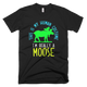 I Am Really A Moose Funny T-Shirt