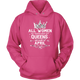 All Women Created Equal But Queens Are Born In April Birthday Hoodie - kittentee
